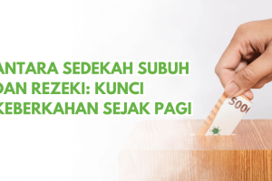 Antara Sedekah Subuh dan Rezeki: Kunci Keberkahan Sejak Pagi