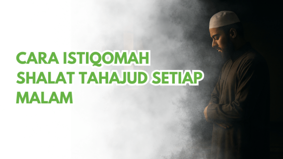 Cara Istiqomah Shalat Tahajud Setiap Malam