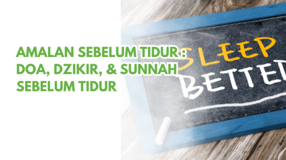 Amalan Sebelum Tidur : Doa, Dzikir, & Sunnah Sebelum Tidur