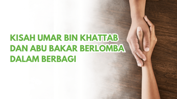 Kisah Umar bin Khattab dan Abu Bakar Berlomba dalam Berbagi