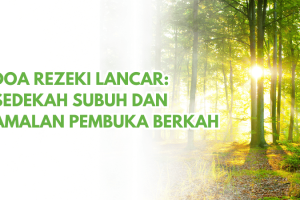 Doa Rezeki Lancar: Sedekah Subuh dan Amalan Pembuka Berkah
