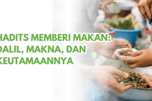 Hadits Memberi Makan: Dalil, Makna, dan Keutamaannya