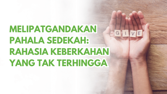 Melipatgandakan Pahala Sedekah: Rahasia Keberkahan yang Tak Terhingga