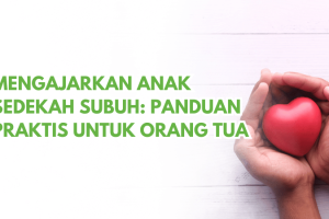 Mengajarkan Anak Sedekah Subuh: Panduan Praktis untuk Orang Tua