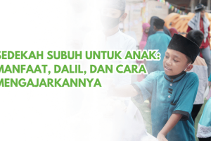 Sedekah Subuh untuk Anak: Manfaat, Dalil, dan Tips Mengajarkannya