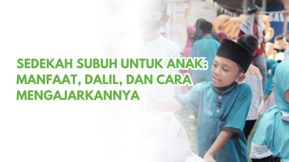 Sedekah Subuh untuk Anak: Manfaat, Dalil, dan Tips Mengajarkannya